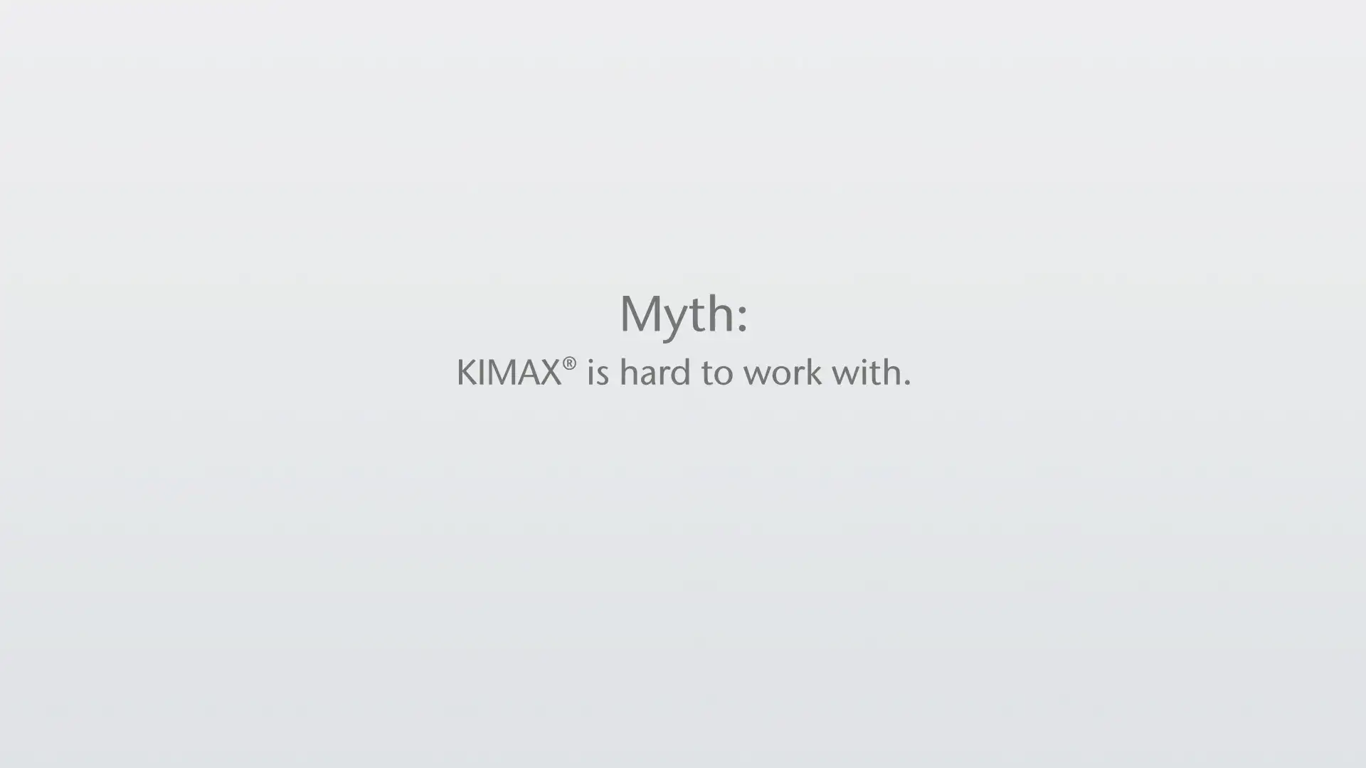 Thumbnail_KIMAX Myths & Truths-KIMAX is hard to work with.png