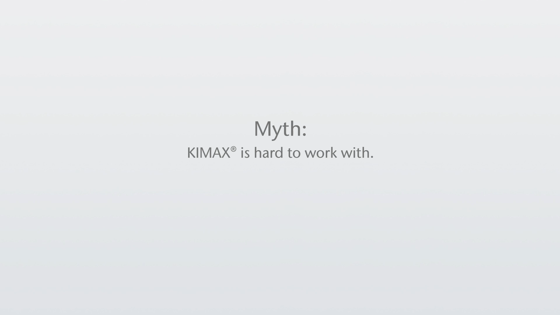 Thumbnail_KIMAX Myths & Truths-KIMAX is hard to work with.png